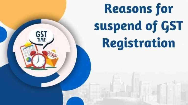 Reasons for suspend of GST Registration