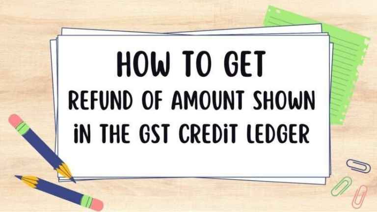 Refund of Amount Shown in the GST Credit Ledger