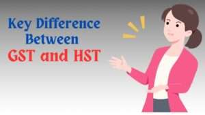 Key Difference between GST and HST