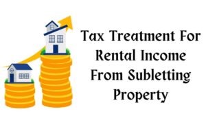 Sublet Rental Income Tax Treatment for Rental Income from Subletting Property