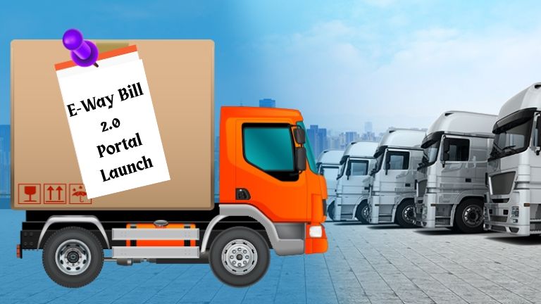 E-Way Bill 2.0 Portal Launch
