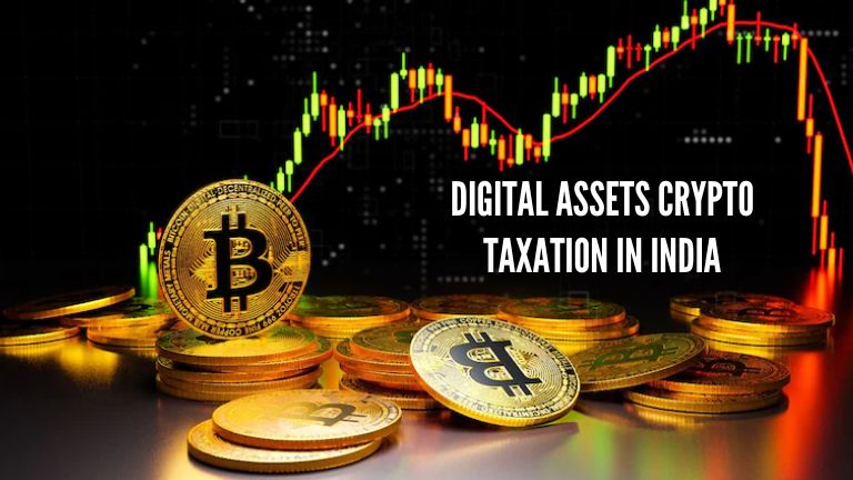 Digital Assets Crypto Taxation in India