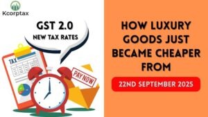 GST 2.0 New Rates Applicable from 22nd September 2025: How Luxury Goods Just Became Cheaper