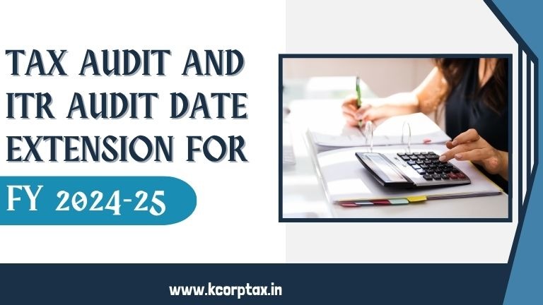 Tax Audit and ITR Audit Date Extension for FY 2024-25